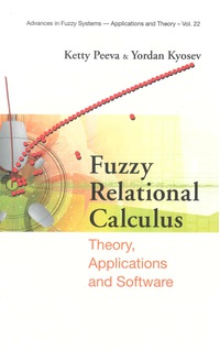 Omslagafbeelding: Fuzzy Relational Calculus: Theory, Applications And Software (With Cd-rom) 9789812560766