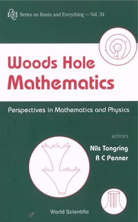 表紙画像: Woods Hole Mathematics: Perspectives In Mathematics And Physics 9789812560216