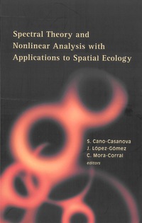 表紙画像: Spectral Theory And Nonlinear Analysis With Applications To Spatial Ecology 9789812565143