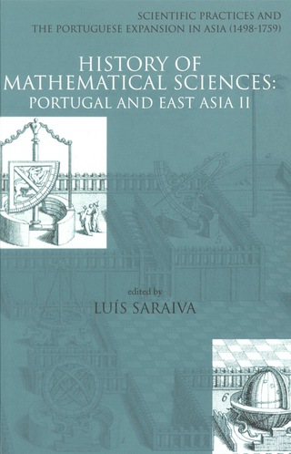 表紙画像: History Of Mathematical Sciences: Portugal And East Asia Ii - Scientific Practices And The Portuguese Expansion In Asia (1498-1759) 9789812560780