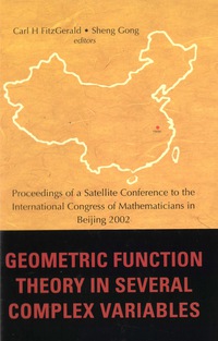 Cover image: Geometric Function Theory In Several Complex Variables, Proceedings Of A Satellite Conference To The Int'l Congress Of Mathematicians In Beijing 2002 9789812560230