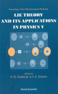 Imagen de portada: Lie Theory And Its Applications In Physics V, Proceedings Of The Fifth International Workshop 9789812389367