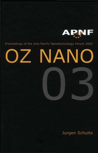 Cover image: Asia Pacific Nanotechnology Forum 2003: Oz Nano 03 9789812388629