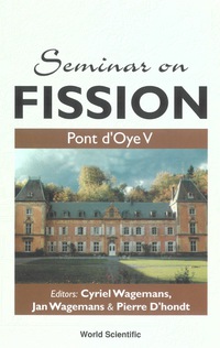 Cover image: SEMINAR ON FISSION: PONT D'OYE V 9789812387929