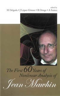 Omslagafbeelding: FIRST 60 YEARS OF NONLINEAR ANALYSIS ... 9789812387653