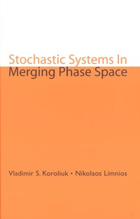 Cover image: Stochastic Systems In Merging Phase Space 9789812565914