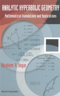 Imagen de portada: Analytic Hyperbolic Geometry: Mathematical Foundations And Applications 9789812564573