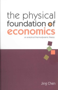 Cover image: Physical Foundation Of Economics, The: An Analytical Thermodynamic Theory 9789812563231