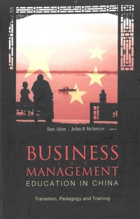 Omslagafbeelding: Business And Management Education In China: Transition, Pedagogy And Training 9789812563224