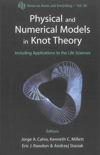 Cover image: Physical And Numerical Models In Knot Theory: Including Applications To The Life Sciences 9789812561879
