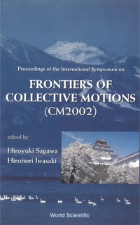 Imagen de portada: FRONTIERS OF COLLECTIVE MOTIONS: CM2002 9789812381989