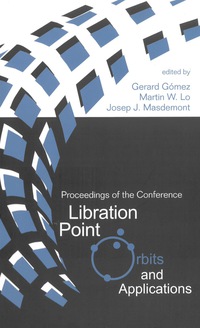 Imagen de portada: LIBRATION POINT ORBITS & APPLICATIONS 9789812383631