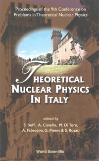 Omslagafbeelding: THEORETICAL NUCLEAR PHYSICS IN ITALY 9789812383525