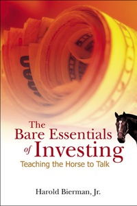 表紙画像: Bare Essentials Of Investing, The: Teaching The Horse To Talk 9789812705402
