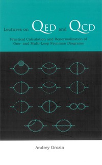 Cover image: Lectures On Qed And Qcd: Practical Calculation And Renormalization Of One- And Multi-loop Feynman Diagrams 9789812569141