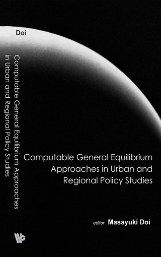 Cover image: Computable General Equilibrium Approaches In Urban And Regional Policy Studies 9789812564719