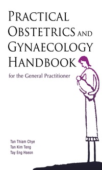 Omslagafbeelding: Practical Obstetrics And Gynaecology Handbook For The General Practitioner 9789812566690