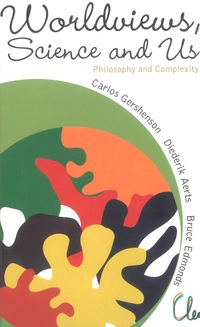 Omslagafbeelding: Worldviews, Science And Us: Philosophy And Complexity 9789812705488