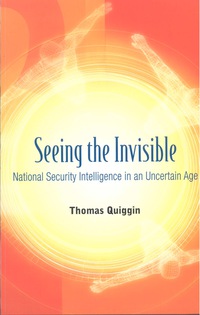 Imagen de portada: Seeing The Invisible: National Security Intelligence In An Uncertain Age 9789812704825