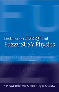 Imagen de portada: Lectures On Fuzzy And Fuzzy Susy Physics 9789812704665