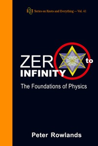صورة الغلاف: Zero To Infinity: The Foundations Of Physics 9789812709141