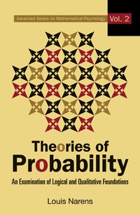 Titelbild: Theories Of Probability: An Examination Of Logical And Qualitative Foundations 9789812708014