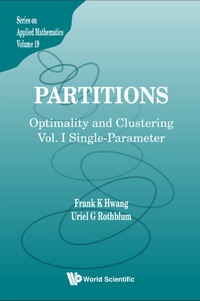 صورة الغلاف: Partitions: Optimality And Clustering - Volume I: Single-parameter 9789812708120