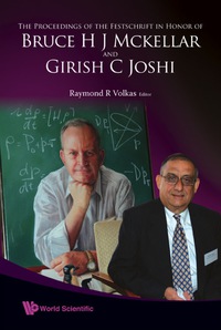 Cover image: Proceedings Of The Festschrift In Honor Of Bruce H J Mckellar And Girish C Joshi, The 9789812708540