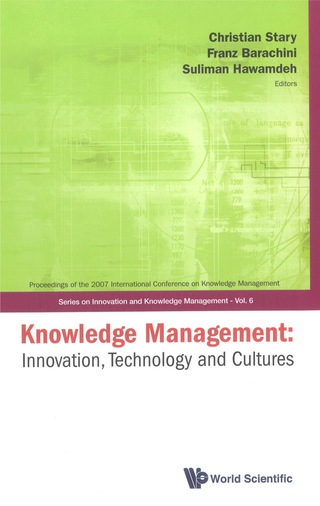 صورة الغلاف: Knowledge Management: Innovation, Technology And Cultures - Proceedings Of The 2007 International Conference 9789812770585