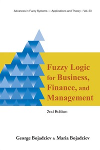 表紙画像: Fuzzy Logic For Business, Finance, And Management (2nd Edition) 2nd edition 9789812706492
