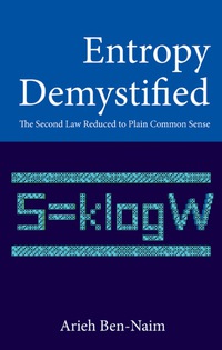 Cover image: Entropy Demystified: The Second Law Reduced To Plain Common Sense 9789812700520