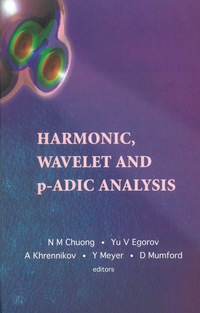 صورة الغلاف: Harmonic, Wavelet And P-adic Analysis 9789812705495