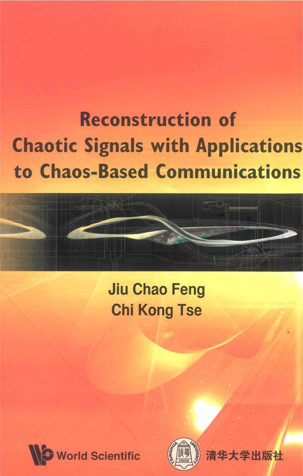 Reconstruction Of Chaotic Signals With Applications To Chaos-based Communications 1st Edition