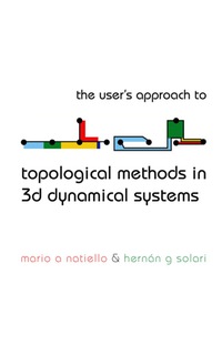 Imagen de portada: User's Approach For Topological Methods In 3d Dynamical Systems, The 9789812703804
