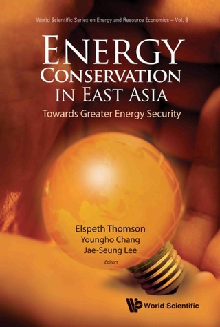 Cover image: Energy Conservation In East Asia: Towards Greater Energy Security 9789812771773
