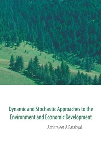 Cover image: Dynamic And Stochastic Approaches To The Environment And Economic Development 9789812772008