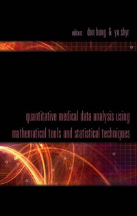 表紙画像: Quantitative Medical Data Analysis Using Mathematical Tools And Statistical Techniques 9789812704610