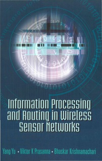 Cover image: Information Processing And Routing In Wireless Sensor Networks 9789812701466