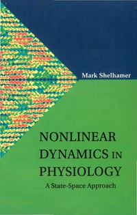 表紙画像: Nonlinear Dynamics In Physiology: A State-space Approach 9789812700292