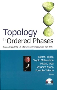 صورة الغلاف: Topology In Ordered Phases (With Cd-rom) - Proceedings Of The 1st International Symposium On Top2005 9789812700063