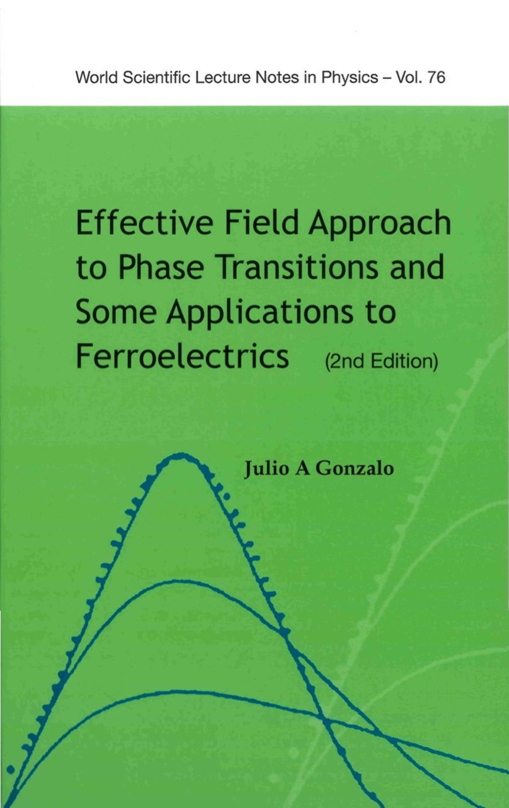 Effective Field Approach To Phase Transitions And Some Applications To Ferroelectrics (2nd Edition) 2nd Edition