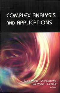 Cover image: Complex Analysis And Applications - Proceedings Of The 13th International Conference On Finite Or Infinite Dimensional Complex Analysis And Applications 9789812568687
