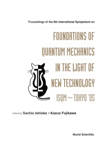 Cover image: Foundations Of Quantum Mechanics In The Light Of New Technology: Isqm-tokyo '05 - Proceedings Of The 8th International Symposium 9789812568588