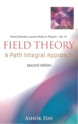 Cover image: Field Theory: A Path Integral Approach (2nd Edition) 2nd edition 9789812568472