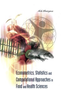 Cover image: Econometrics, Statistics And Computational Approaches In Food And Health Sciences 9789812568410