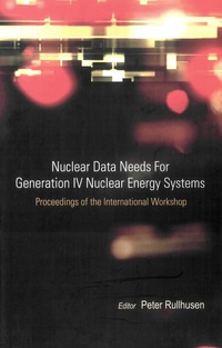 Cover image: NUCLEAR DATA NEEDS FOR GENERATION IV.... 9789812568304
