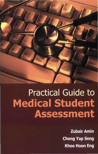 表紙画像: Practical Guide To Medical Student Assessment 9789812568083