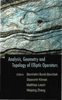 Imagen de portada: Analysis, Geometry And Topology Of Elliptic Operators: Papers In Honor Of Krzysztof P Wojciechowski 9789812568052