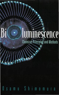 Omslagafbeelding: Bioluminescence: Chemical Principles And Methods 9789812568014