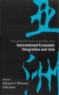 Cover image: International Economic Integration And Asia 9789812567574